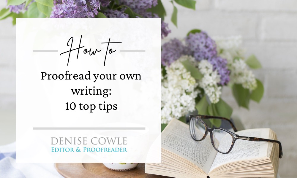 How to proofread your own writing - ten top tips