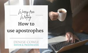 Worry-free writing: how to use apostrophes