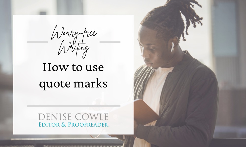Worry-free writing: how to use quote marks