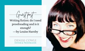 Writing fiction - is proofreading enough? Guerst post by Louise Harnby