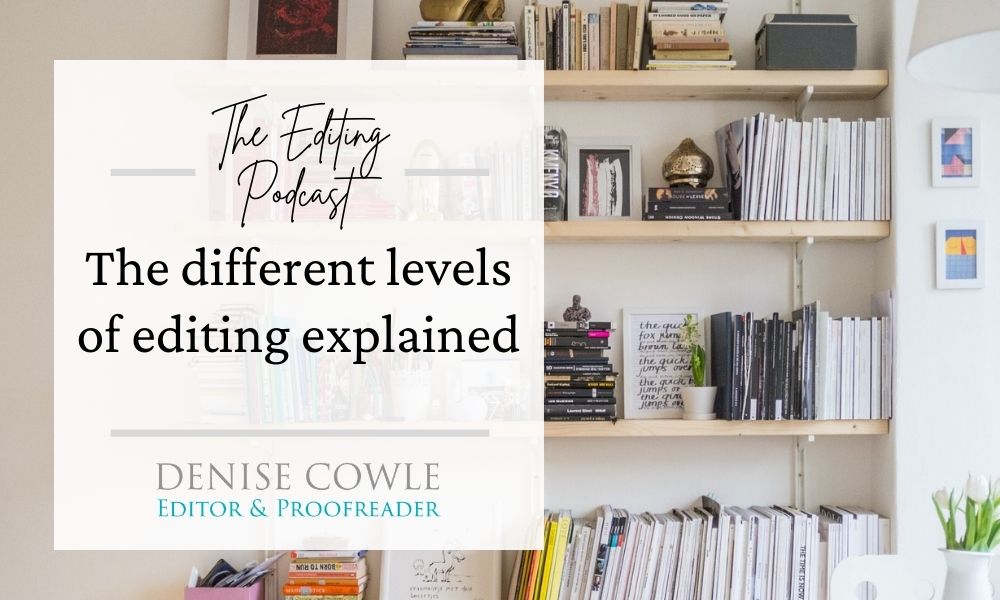 THe different levels of editing explained: a transcript of The Editing Podcast episode